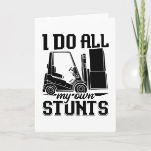 I Do All My Own Stunts Forklift Operator Driver Card