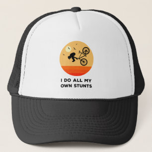 I Do All My Own Stunts Funny Biking Trucker Hat