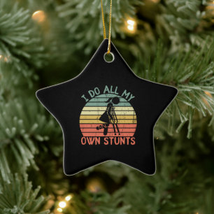 I do all my own stunts funny enjury leg Girl Ceramic Ornament