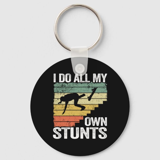 I Do All My Own Stunts Funny Skateboard Keychain (Front)
