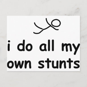 I Do All My Own Stunts Postcard