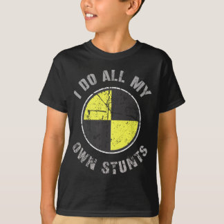 I DO ALL MY OWN STUNTS Random Gravity Check Crash  T-Shirt