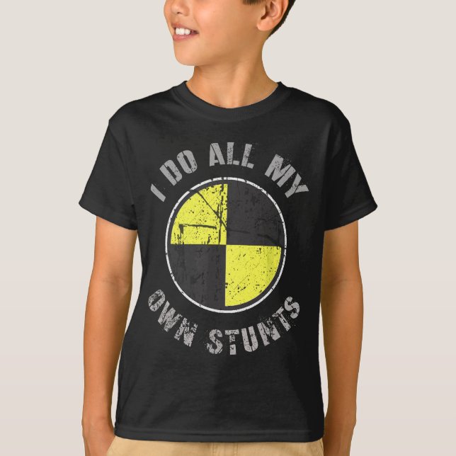 I DO ALL MY OWN STUNTS Random Gravity Check Crash  T-Shirt (Front)
