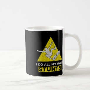 I Do All My Own Stunts Shirt Street Skateboarding Coffee Mug