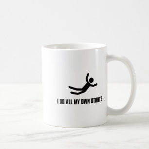 I Do All My Own Stunts Tee Shirt Humorous Funny Coffee Mug
