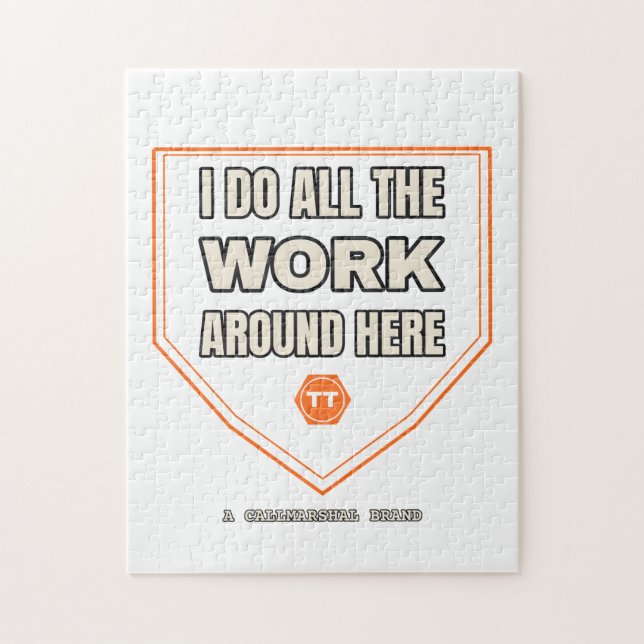 I Do All the Work Around Here — Puzzle (Vertical)