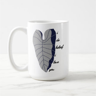 i do beleaf i love you coffee mug