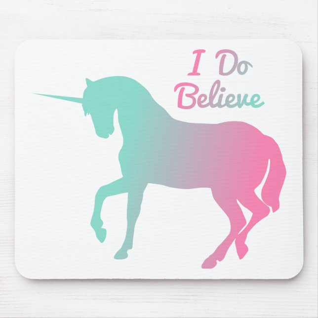 I Do Believe In Unicorns Mouse Pad (Front)