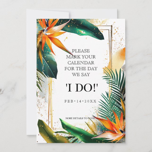 "I DO "  Birds of Paradise Bliss Save The Date (Front)