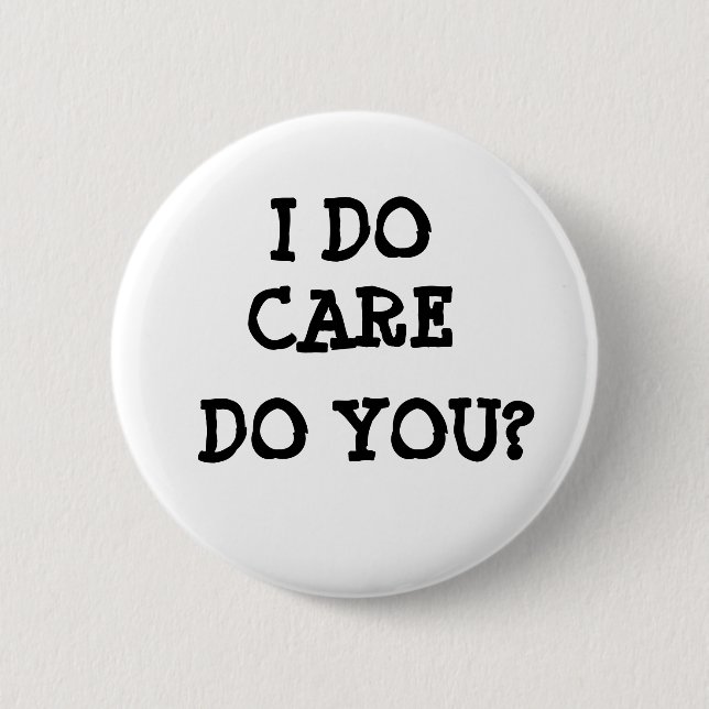 I do care, do you? Button (Front)