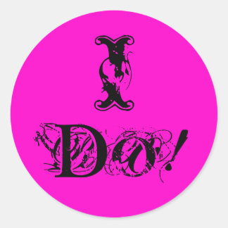 I Do Classic Round Sticker