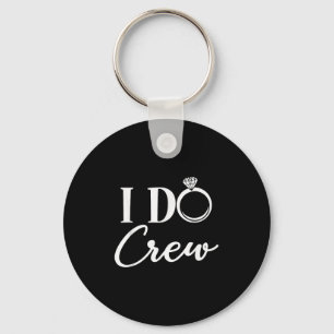 I Do Crew, Bachelorette Party Bridal Party Matchin Keychain