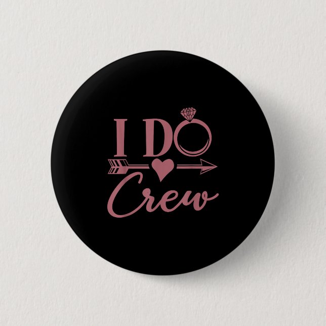 I Do Crew, Bachelorette Party, Group, Matching, Br 2 Inch Round Button (Front)