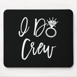 I Do Crew Bride Friends Group Bachelorette Bridal Mouse Pad