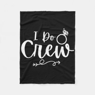 I Do Crew Bride Groom Bachelor Bachelorette Party  Fleece Blanket