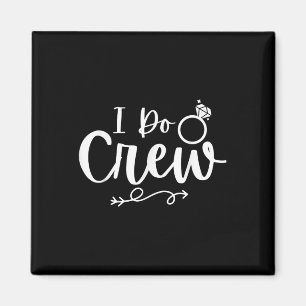 I Do Crew Bride Groom Bachelor Bachelorette Party  Magnet