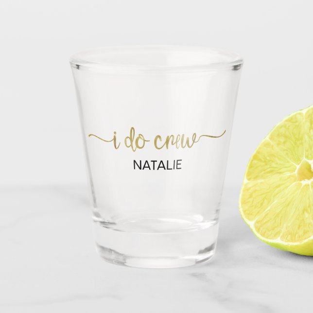 I do crew custom gold name bridesmaid gift shot glass (Front)