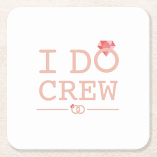 I DO Crew Diamond Ring Bridesmaid funny Square Paper Coaster