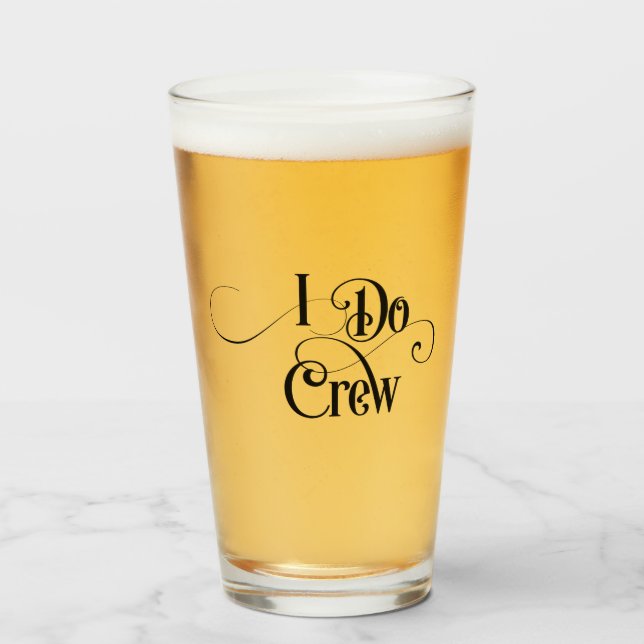 I Do Crew Glass (Front Filled)