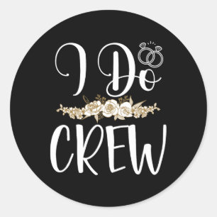 I Do Crew Ring Wedding Bride Groom Marry Bridal Ba Classic Round Sticker