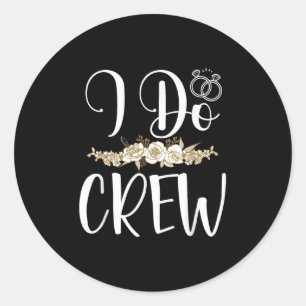I Do Crew Ring Wedding Bride Groom Marry Bridal Ba Classic Round Sticker