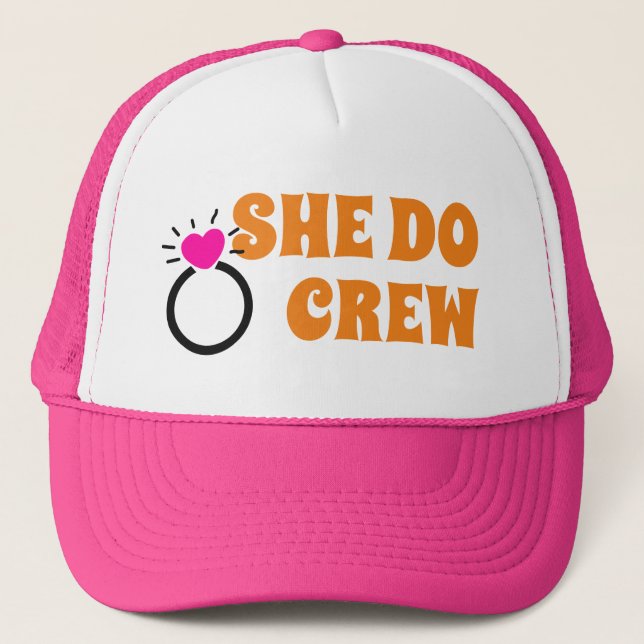 I Do Crew | She Do Crew Bachelorette Bride Goodie  Trucker Hat (Front)