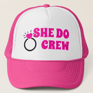 I Do Crew   She Do Crew Bachelorette Goodie Trucker Hat