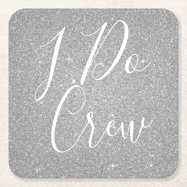 I Do Crew Silver Glitter Bachelorette Party Square Paper Coaster (Front)
