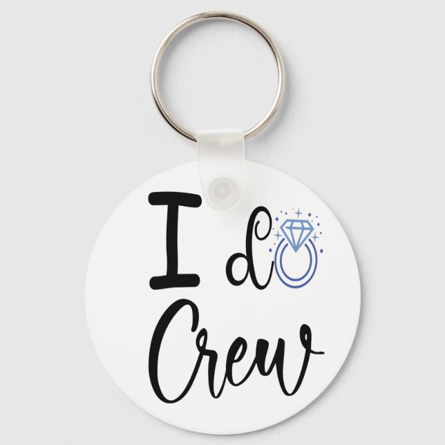 I Do Crew Wedding Bridal Shower Button Keychain (Front)