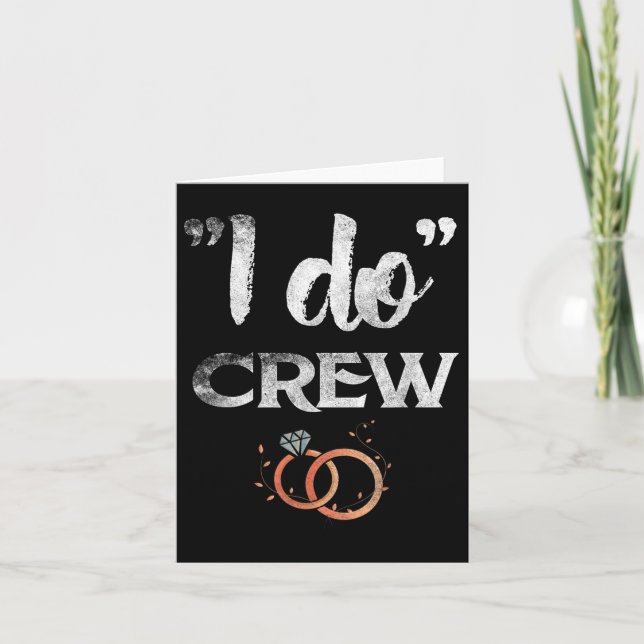 I Do Crew Wedding Bride Groom Funny T Shirt Tee Di Card (Front)