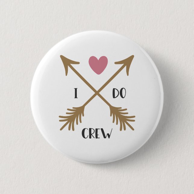 I DO CREW Wedding Proposal 2 Inch Round Button (Front)