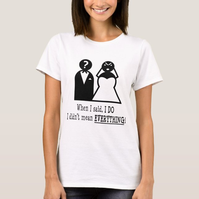 I do...everything T-Shirt (Front)