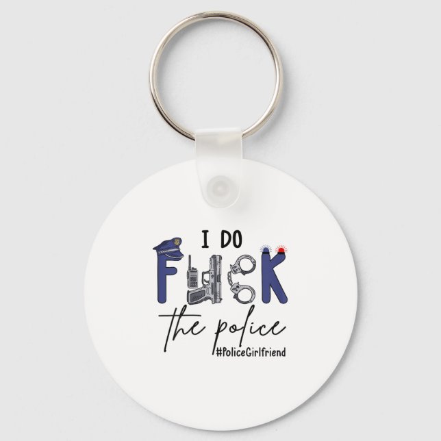 I Do Fck Lice Officer Funny Cop Girlfriend Saying  Keychain (Front)