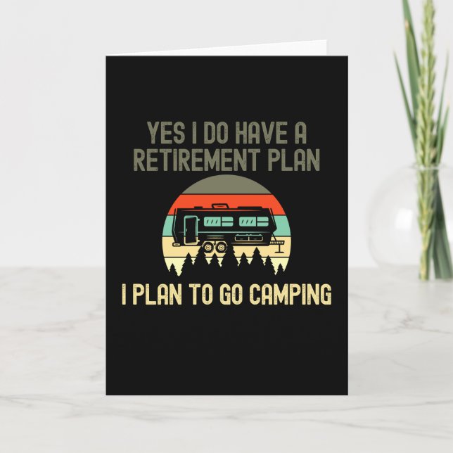 I Do Have A Retirement Plan  Go Camping Card (Front)