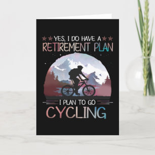 I Do Have A Retirement Plan I Plan To Go Cycling Holiday Card