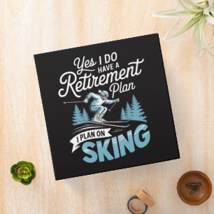 I Do Have A Retirement Plan - Skiing Lover Binder