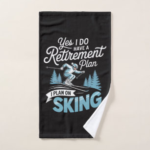 I Do Have A Retirement Plan - Skiing Lover Hand Towel
