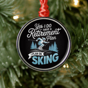 I Do Have A Retirement Plan - Skiing Lover Metal Ornament