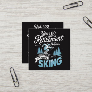 I Do Have A Retirement Plan - Skiing Lover Square Business Card