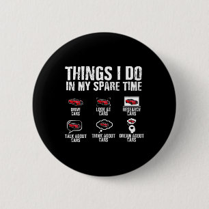 I Do In My Spare Time Car Mechanic Fathers Day Men 2 Inch Round Button