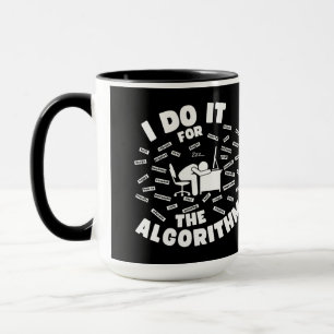 I Do It For The Algorithm Black Background Mug