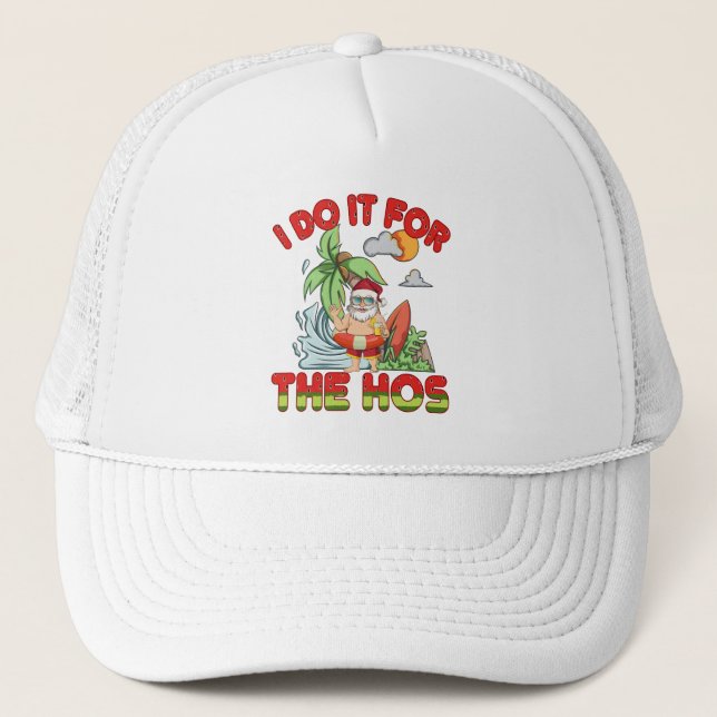 I Do It For The Ho | Christmas in July Trucker Hat (Front)