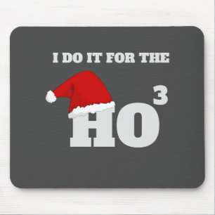 I do it for the ho ho ho funny christmas cap text mouse pad