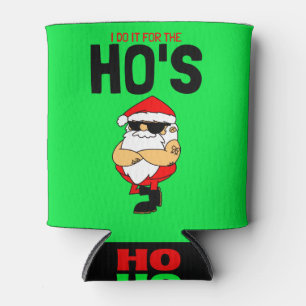 I Do It For The Ho’s   Funny Christmas Can Cooler