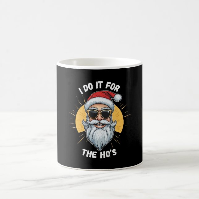 I do it for the Ho s Funny christmas santa Coffee Mug (Center)
