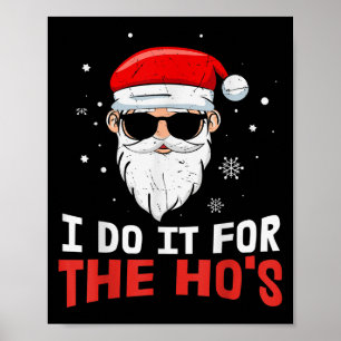 I Do It For The Ho S July Santa Blind Day Hohoho  Poster