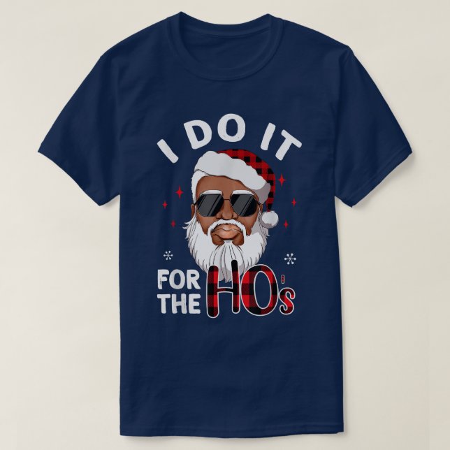 I Do It For The Hos Christmas African American San T-Shirt (Design Front)
