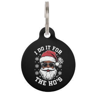 I Do It For The Hos Christmas African Santa  Pet Tag