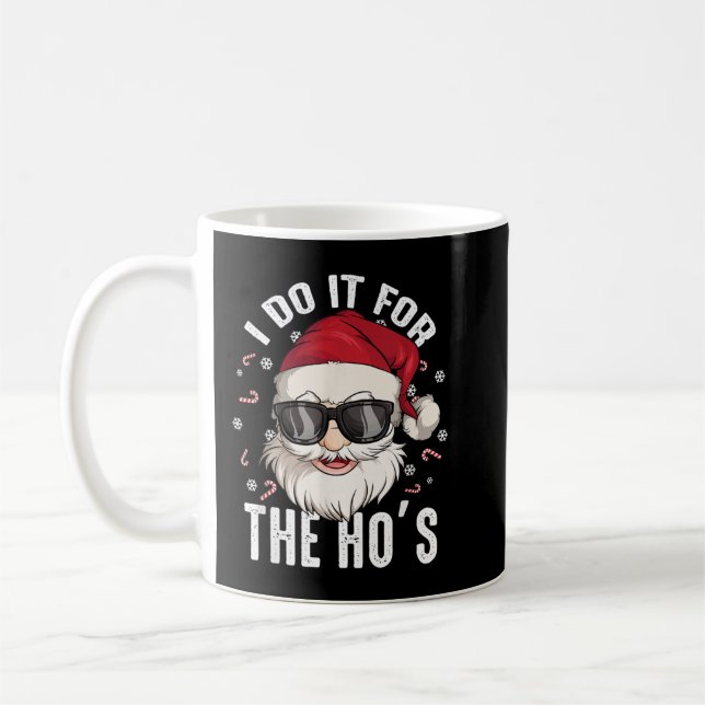 I Do It For The Hos Christmas Dirty Santa Inapprop Coffee Mug (Left)