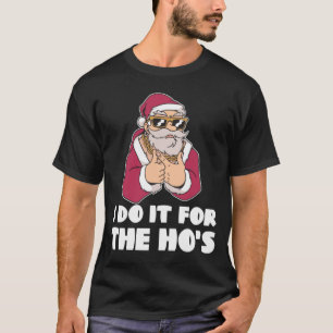 I Do It For The Hos Christmas Santa Pimp Saying  T-Shirt